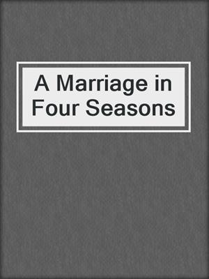 A Marriage in Four Seasons