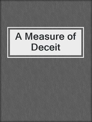 cover image of A Measure of Deceit