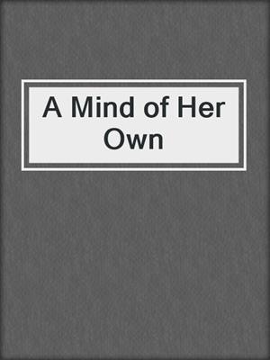 A Mind of Her Own