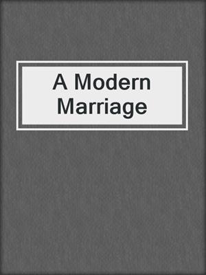 cover image of A Modern Marriage