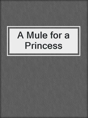 A Mule for a Princess