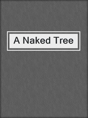 cover image of A Naked Tree