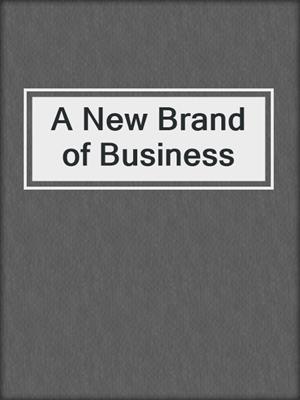 A New Brand of Business