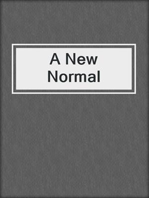cover image of A New Normal