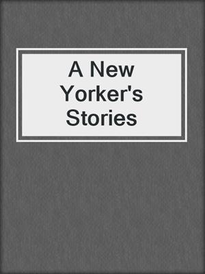 A New Yorker's Stories