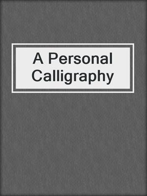 cover image of A Personal Calligraphy