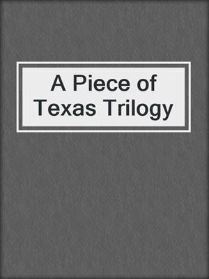 cover image of A Piece of Texas Trilogy