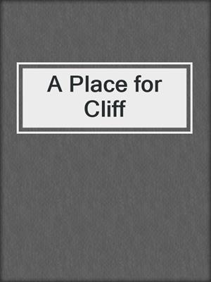 cover image of A Place for Cliff