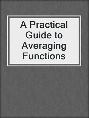 A Practical Guide to Averaging Functions