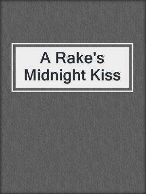 cover image of A Rake's Midnight Kiss