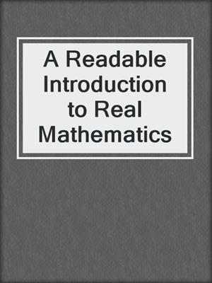 A Readable Introduction to Real Mathematics