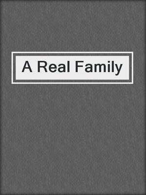 cover image of A Real Family