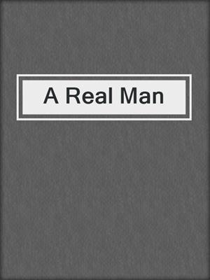 cover image of A Real Man