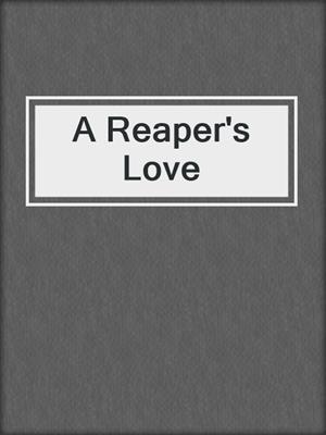 cover image of A Reaper's Love