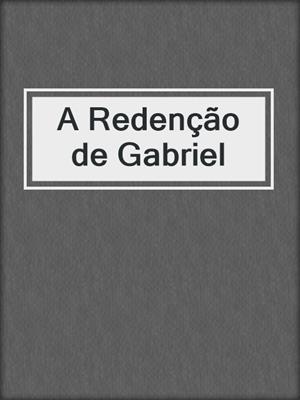 cover image of A Redenção de Gabriel