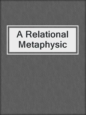 A Relational Metaphysic