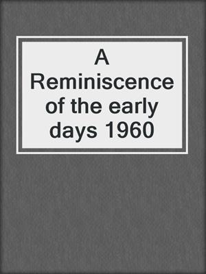 A Reminiscence of the early days 1960