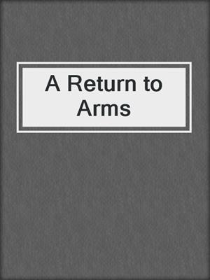 A Return to Arms