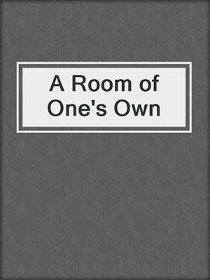 cover image of A Room of One's Own