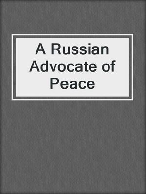 A Russian Advocate of Peace