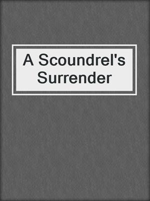 cover image of A Scoundrel's Surrender