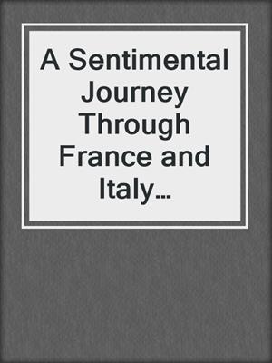cover image of A Sentimental Journey Through France and Italy (Annotated)
