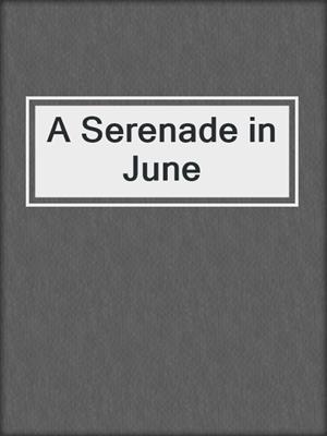 A Serenade in June
