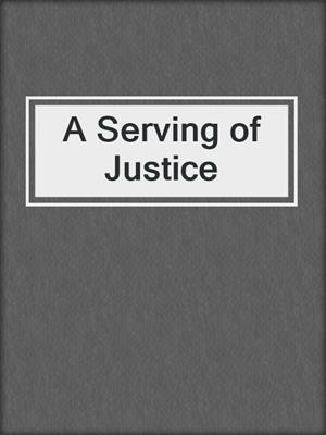 cover image of A Serving of Justice