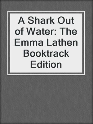 A Shark Out of Water: The Emma Lathen Booktrack Edition
