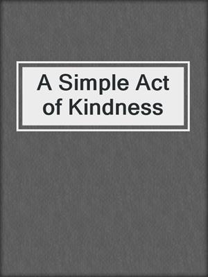 A Simple Act of Kindness