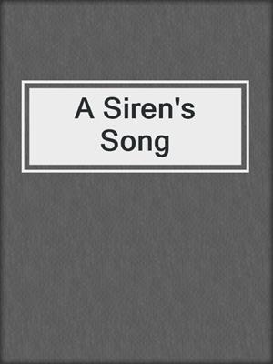 cover image of A Siren's Song