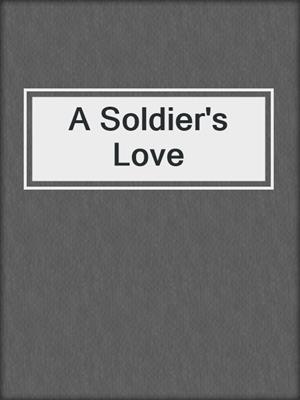 cover image of A Soldier's Love