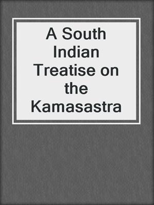cover image of A South Indian Treatise on the Kamasastra