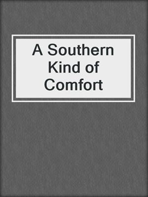 cover image of A Southern Kind of Comfort