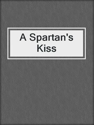 cover image of A Spartan's Kiss