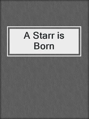 cover image of A Starr is Born