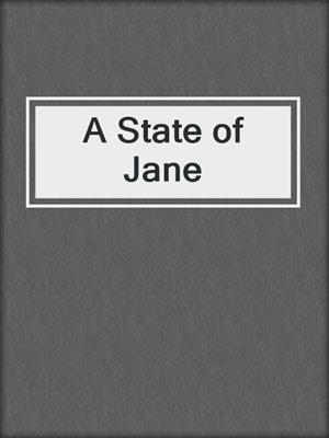 cover image of A State of Jane