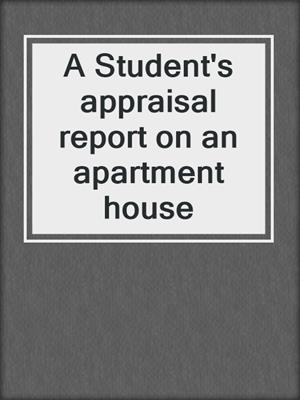 A Student's appraisal report on an apartment house