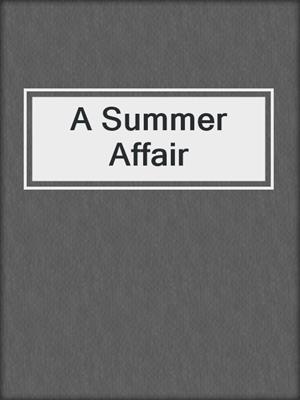 cover image of A Summer Affair