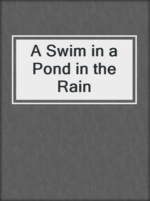 cover image of A Swim in a Pond in the Rain