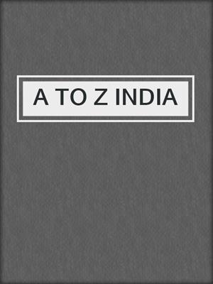 cover image of A TO Z INDIA