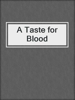 cover image of A Taste for Blood