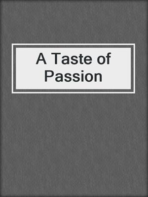 cover image of A Taste of Passion