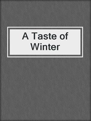cover image of A Taste of Winter