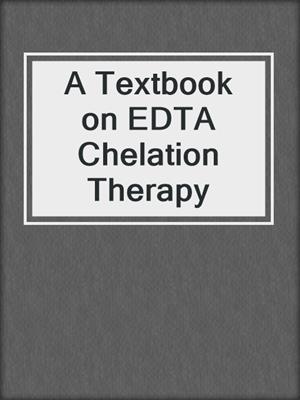 cover image of A Textbook on EDTA Chelation Therapy