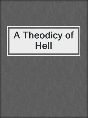 A Theodicy of Hell
