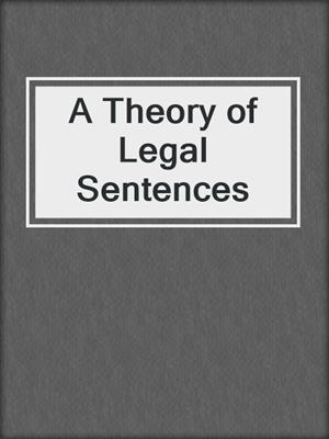 A Theory of Legal Sentences