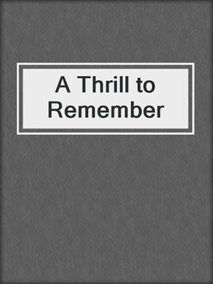 cover image of A Thrill to Remember