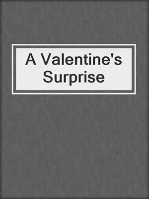cover image of A Valentine's Surprise