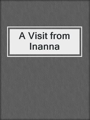 cover image of A Visit from Inanna